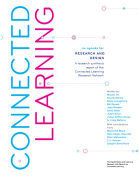 Connected Learning: An Agenda for Research and Design