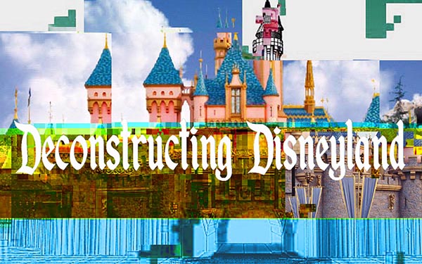 Deconstructing Disneyland