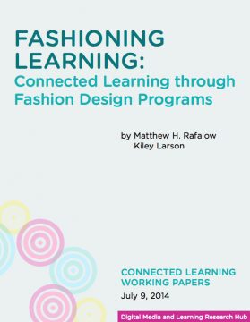 Fashioning Learning: Connected Learning through Fashion Design Programs
