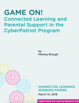 Game On! Connected Learning and Parental Support in the CyberPatriot Program