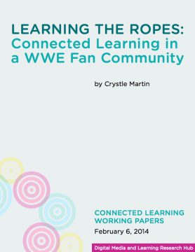 Learning The Ropes: Connected Learning in a WWE Fan Community