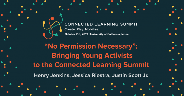“No Permission Necessary”: Bringing Young Activists to the Connected Learning Summit banner image